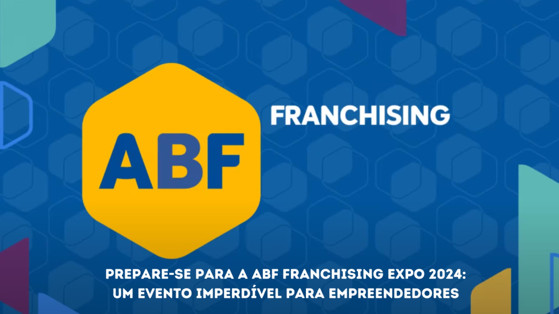 Prepárate para ABF Franchising Expo 2024: un evento imperdible para emprendedores